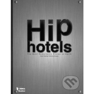 Hip Hotels - Phoenix Press – Hledejceny.cz
