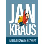 Můj soukromý buzynes - Jan Kraus – Hledejceny.cz