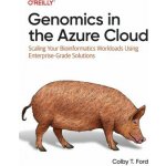 Genomics in the Azure Cloud: Scaling Your Bioinformatics Workloads Using Enterprise-Grade Solutions - Ford Colby – Hledejceny.cz