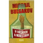 O vášňach a nerestiach - Michail Bulgakov – Hledejceny.cz
