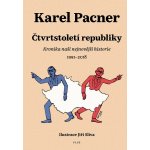 Čtvrtstoletí republiky - Karel Pacner, Jiří Slíva ilustrácie – Hledejceny.cz
