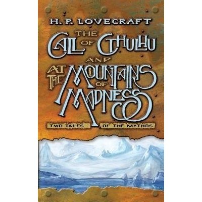 Call of Cthulhu and At the Mountains of Madness: Two Tales of the Mythos