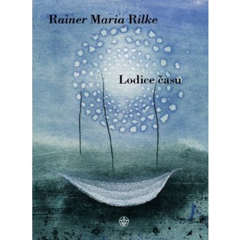 Lodice času - Rainer Maria Rilke