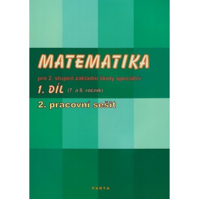 Matematika pro 2. stupeň ZŠ speciální, 2. pracovní sešit (pro 8. ročník) - Božena Blažková a Mgr. Zdena Gundzová