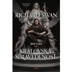 Královská spravedlnost. Říše vlka I. - Richard Swan – Zbozi.Blesk.cz