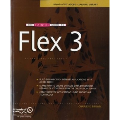 The Essential Guide to Flex 3 - C. Brown