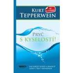 Pryč s kyselostí - Jak udržte kyselé a zásadité látky v těle v rovnováze, 4. vydání - Kurt Tepperwein – Zboží Mobilmania