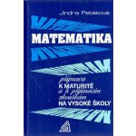 Matematika příprava k maturitě - Jindra Petáková – Hledejceny.cz