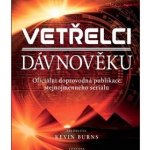 Vetřelci dávnověku - Burns Kevin – Hledejceny.cz