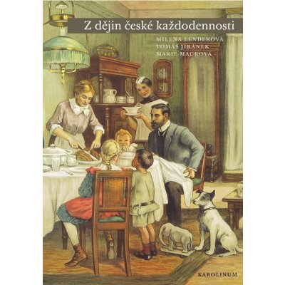 Lenderová Milena, Jiránek Tomáš, Macková Marie - Z dějin české každodennosti. Život v 19. století – Zbozi.Blesk.cz