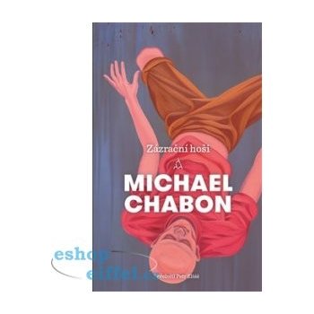 Chabon Michael: Zázrační hoši Kniha