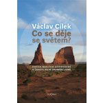 Co se děje se světem? - Václav Cílek – Hledejceny.cz