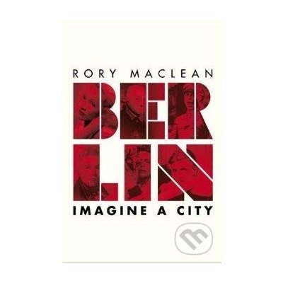 Berlin - Rory MacLean – Hledejceny.cz