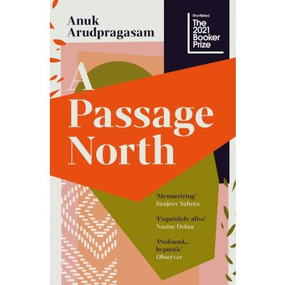 A Passage North - Anuk Arudpragasam – Hledejceny.cz