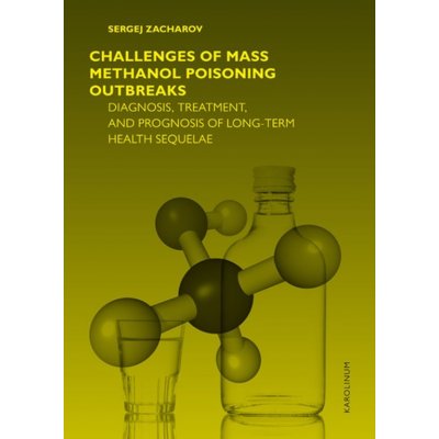 Challenges of mass methanol poisoning outbreaks: Diagnosis, treatment and prognosis in long term health sequelae