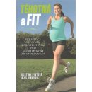 Těhotná a fit - Kristina Pintová, Rachel Kramerová