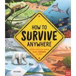 How To Survive Anywhere: Staying Alive in the Worlds Most Extreme Places Lerwill BenPevná vazba – Hledejceny.cz