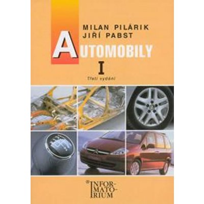 Automobily I - 3. vydání, 2014 - Milan Pilárik, Jiří Pabst – Hledejceny.cz