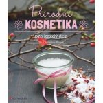 Přírodní kosmetika pro každý den - Kraus Christina – Hledejceny.cz