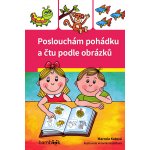 Poslouchám pohádku a čtu podle obrázků - Kotová Marcela – Hledejceny.cz