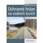 Ochranné hráze na vodních tocích - Říha Jaromír – Zboží Dáma