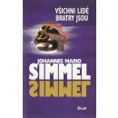 Všichni lidé bratry jsou - Simmel Johannes Mario