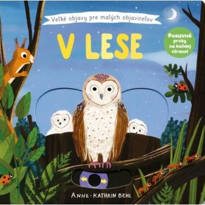 V lese - Velké objevy pro malé objevitele - Behlová Anne-Kathrin – Hledejceny.cz