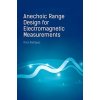 Anechoic Range Design for Electromagnetic Measurements