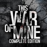 This War of Mine Complete – Hledejceny.cz