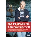 Kniha Na plovárně s Markem Ebenem - Marek Eben