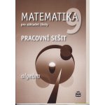 Matematika 9 pro základní školy - Algebra - Pracovní sešit - Boušková Jitka – Hledejceny.cz