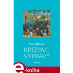 Křížové výpravy - Pavel Mráček – Hledejceny.cz