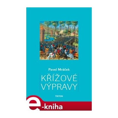 Křížové výpravy - Pavel Mráček – Zboží Mobilmania