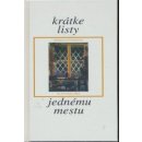 Krátke listy jednému mestu - Vášáryová Magda