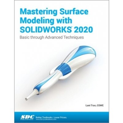 Mastering Surface Modeling with SOLIDWORKS 2020 – Zbozi.Blesk.cz