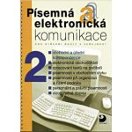 Písemná a elektronická komunikace 2 /obchodní a úřední - Fleischmannová E., Jonáš I., Kuldová O. – Hledejceny.cz