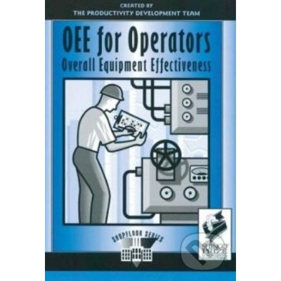 Overall Equipment Effectiveness - Oee for Operators – Hledejceny.cz