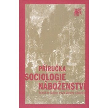 Příručka sociologie náboženství - R. Zdeněk Nešpor