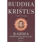 Budha a Kristus -- Karma budhisticko křesťanské pojetí Leopold Procházka – Hledejceny.cz
