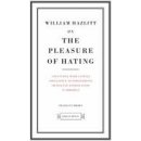 The pleasure of hating - William Hazlitt