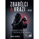 Zbabělci a vrazi - Jakub Zachrdla – Hledejceny.cz
