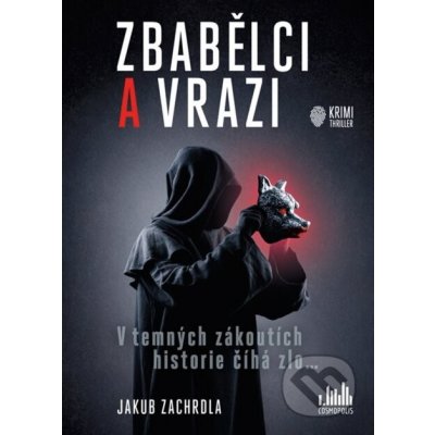 Zbabělci a vrazi - Jakub Zachrdla – Hledejceny.cz