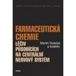 Farmaceutická chemie léčiv působících na centrální nervový systém - Martin Doležal a kolektív – Hledejceny.cz