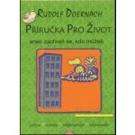 Příručka pro život - Rudolf Doernach – Hledejceny.cz