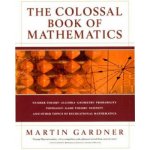 The Colossal Book of Mathematics - M. Gardner Clas – Hledejceny.cz