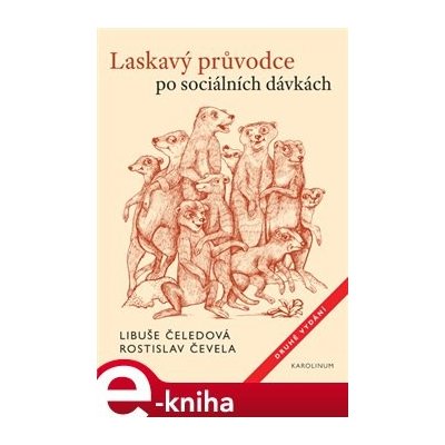 Laskavý průvodce po sociálních dávkách - Rostislav Čevela, Libuše Čeledová