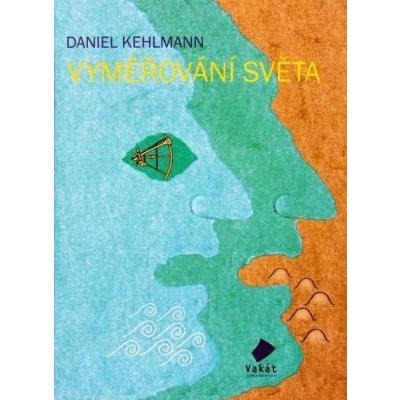 Vyměřování světa - Daniel Kehlmann