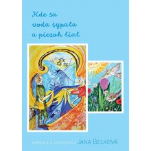 Kde sa voda sypala a piesok lial - Jana Belková
