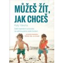 Můžeš žít, jak chceš - Další inspirativní průvodce na vaší kouzelné cestě životem - Yaksha Katy