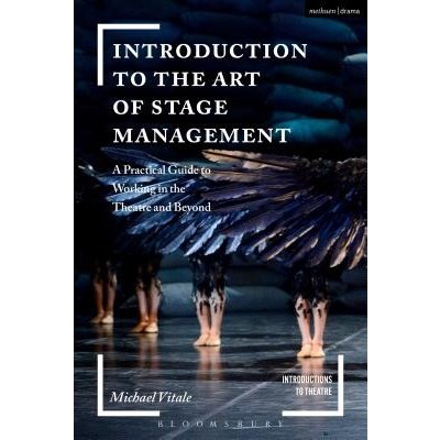 Introduction to the Art of Stage Management - A Practical Guide to Working in the Theatre and BeyondPaperback
